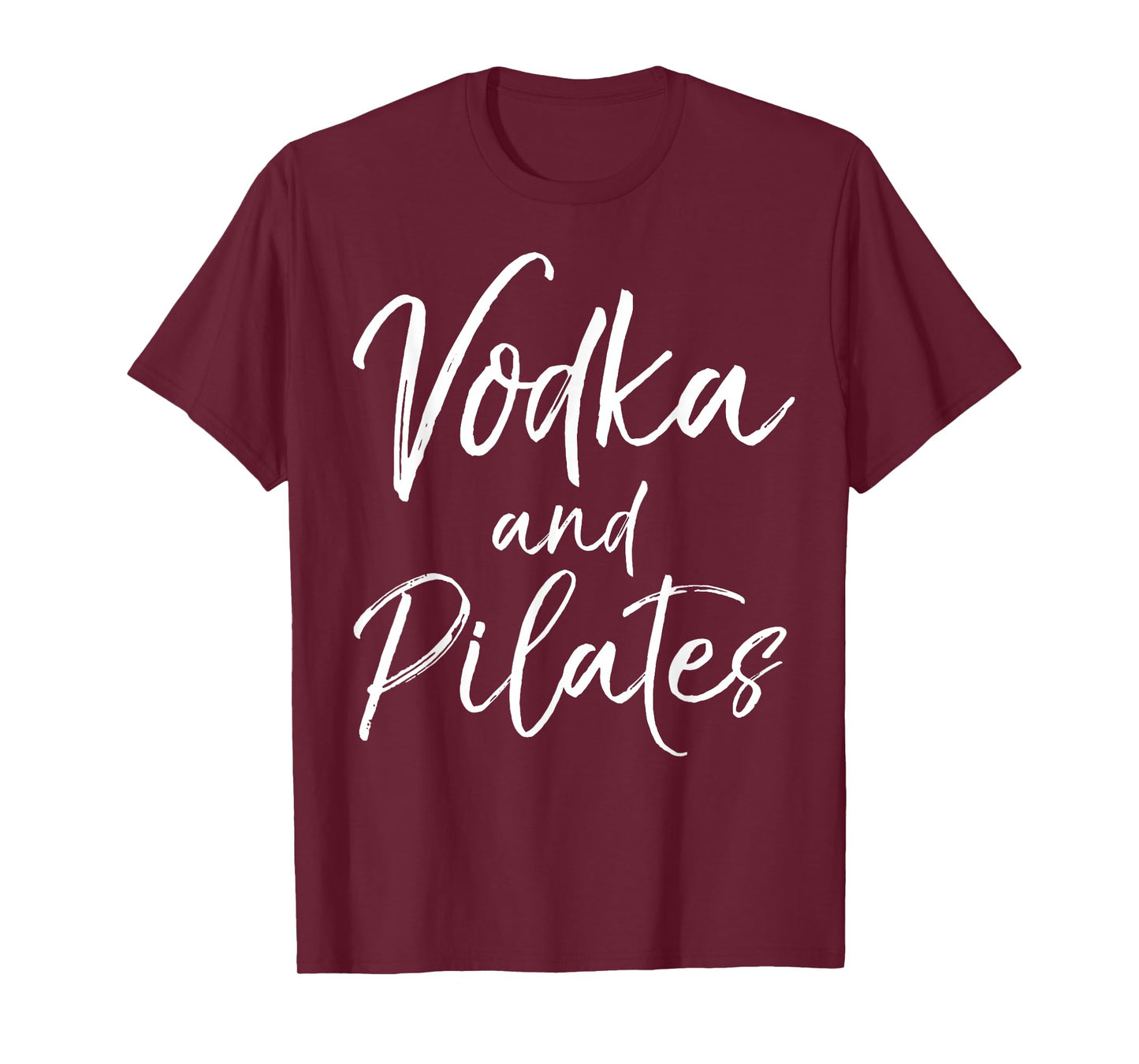 Funny Pilates Quote for Women Cute Vodka and Pilates T-Shirt