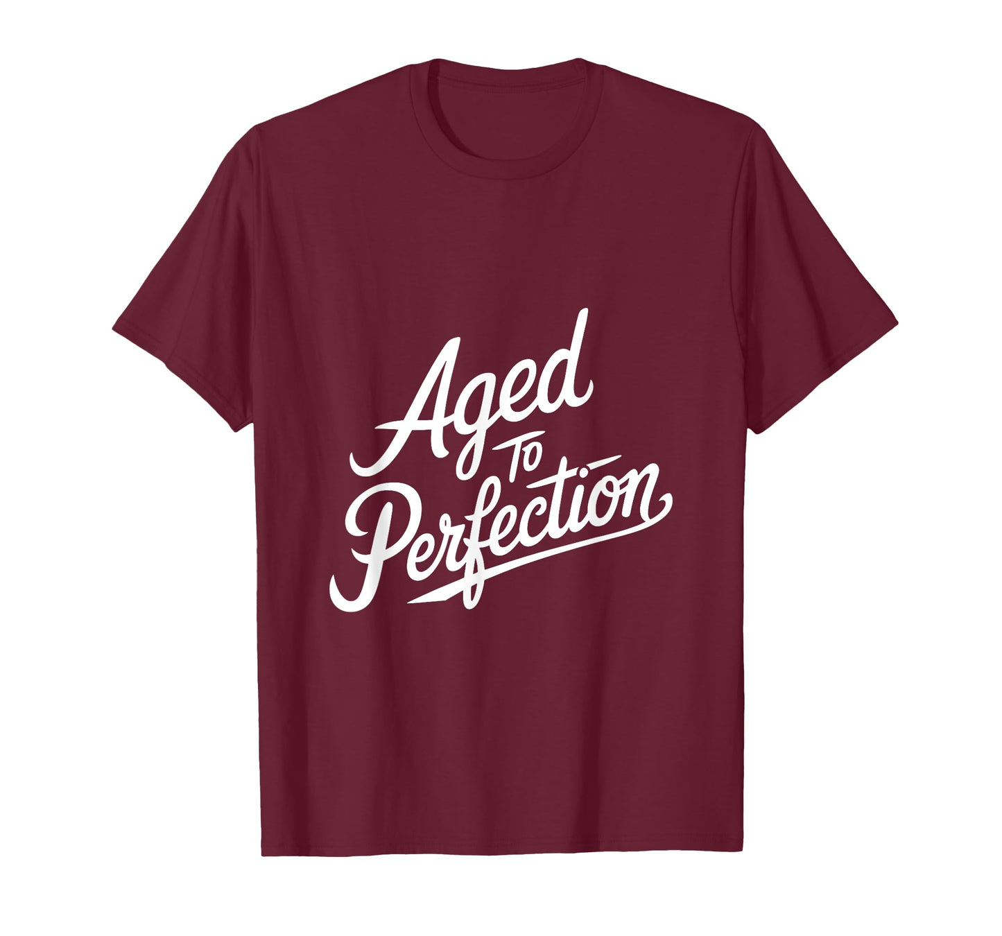 Aged to Perfection T-Shirt