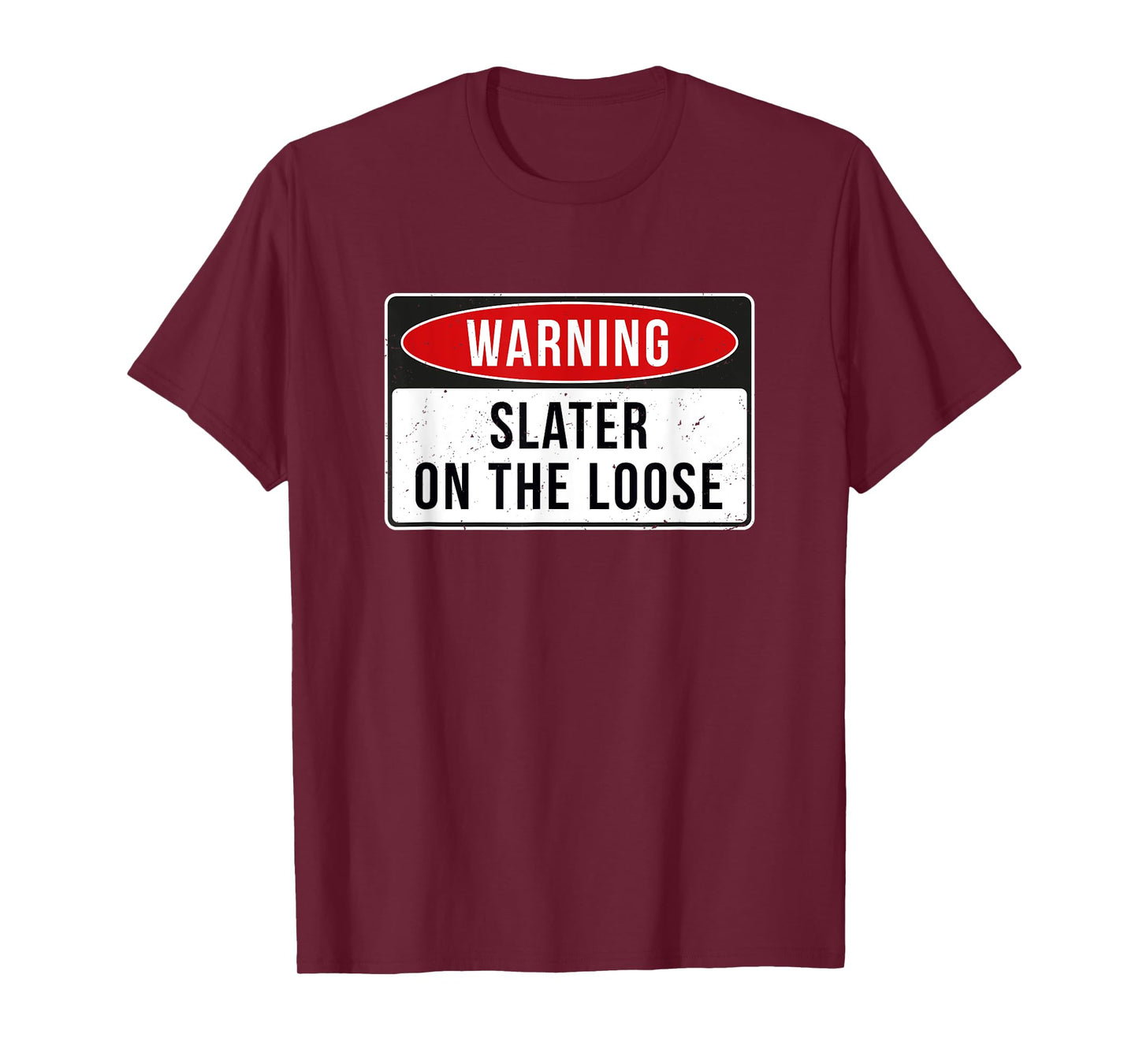 Warning Sign - Slater On The Loose Funny Job Quote T-Shirt