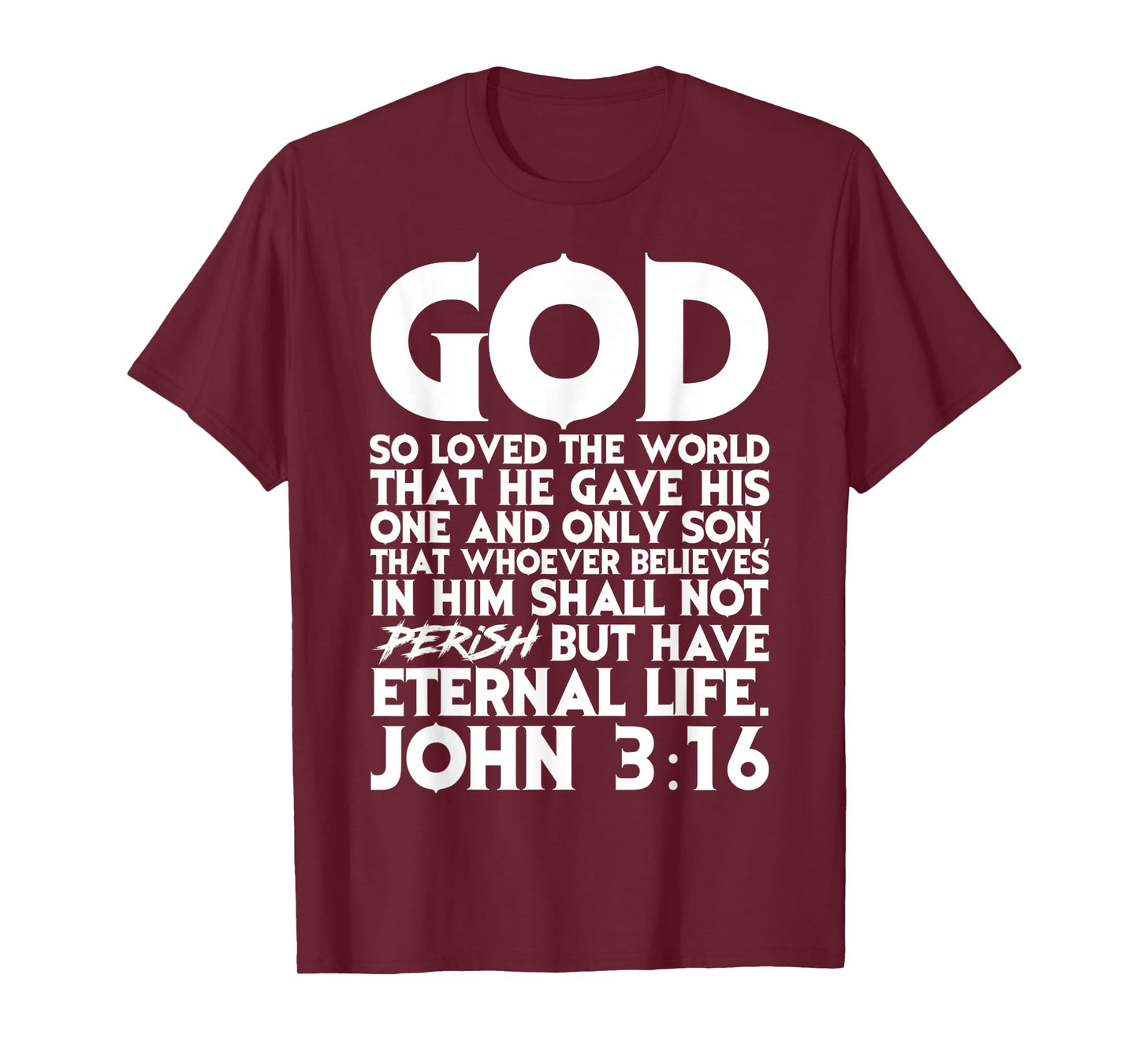 God So Loved The World That He Gave His One and Only Son T-Shirt