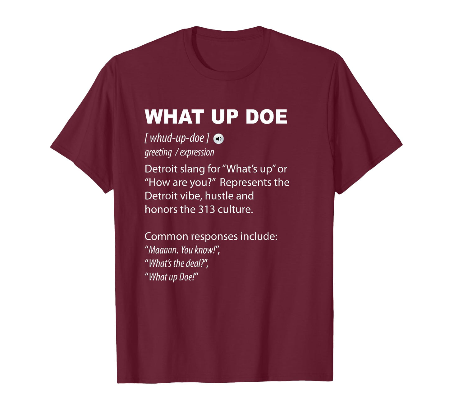 What Up Doe Detroit 313 Definition Funny Detroiter T-Shirt
