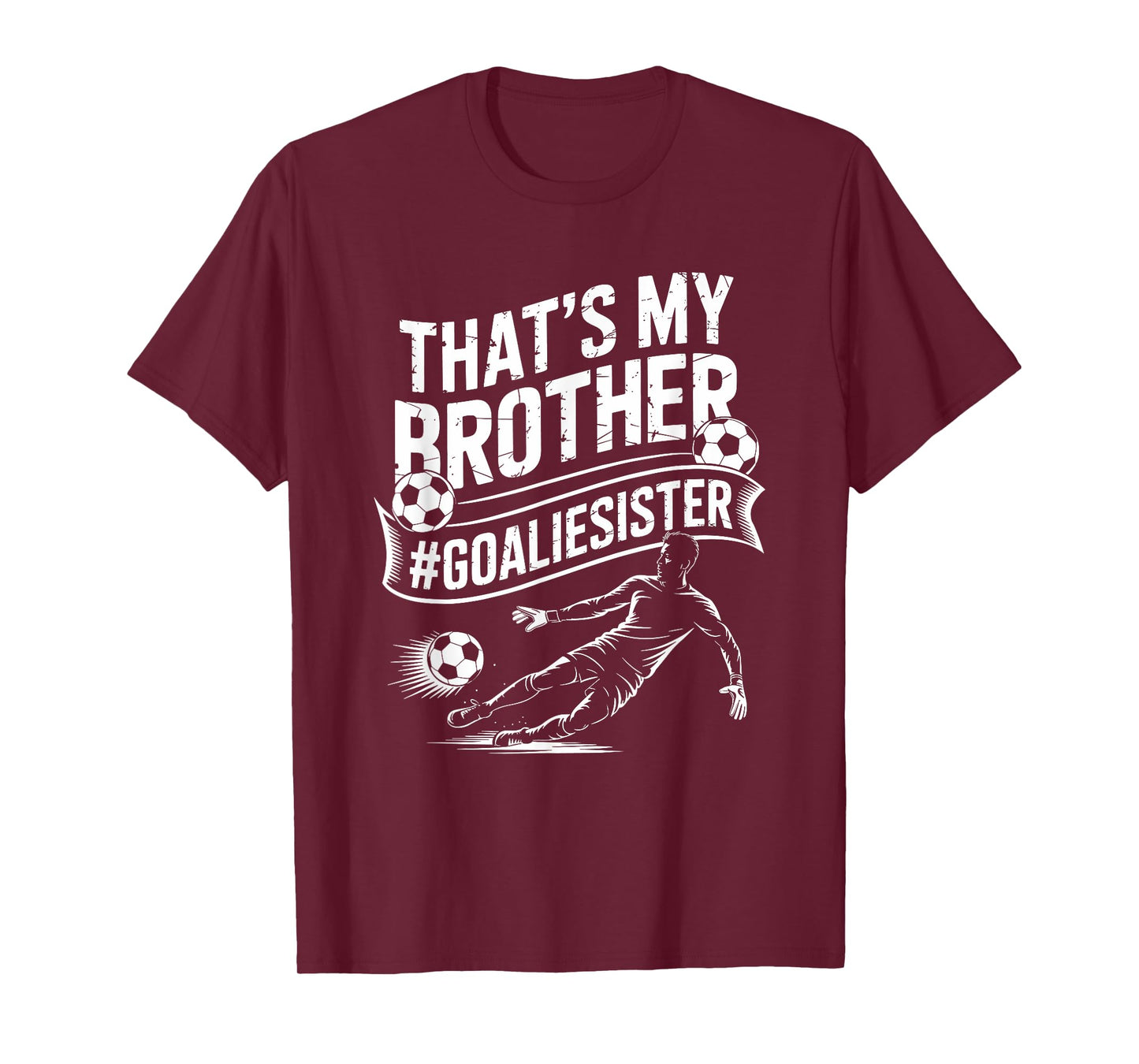 Soccer Player Team and Goal Keeper, That’s My Brother T-Shirt
