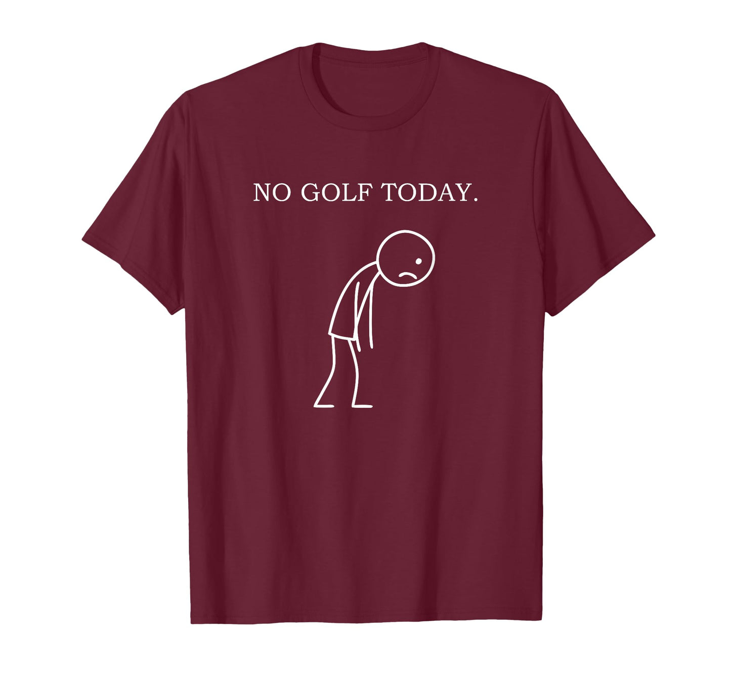 No Golf Today Funny Sad Golfer T-Shirt
