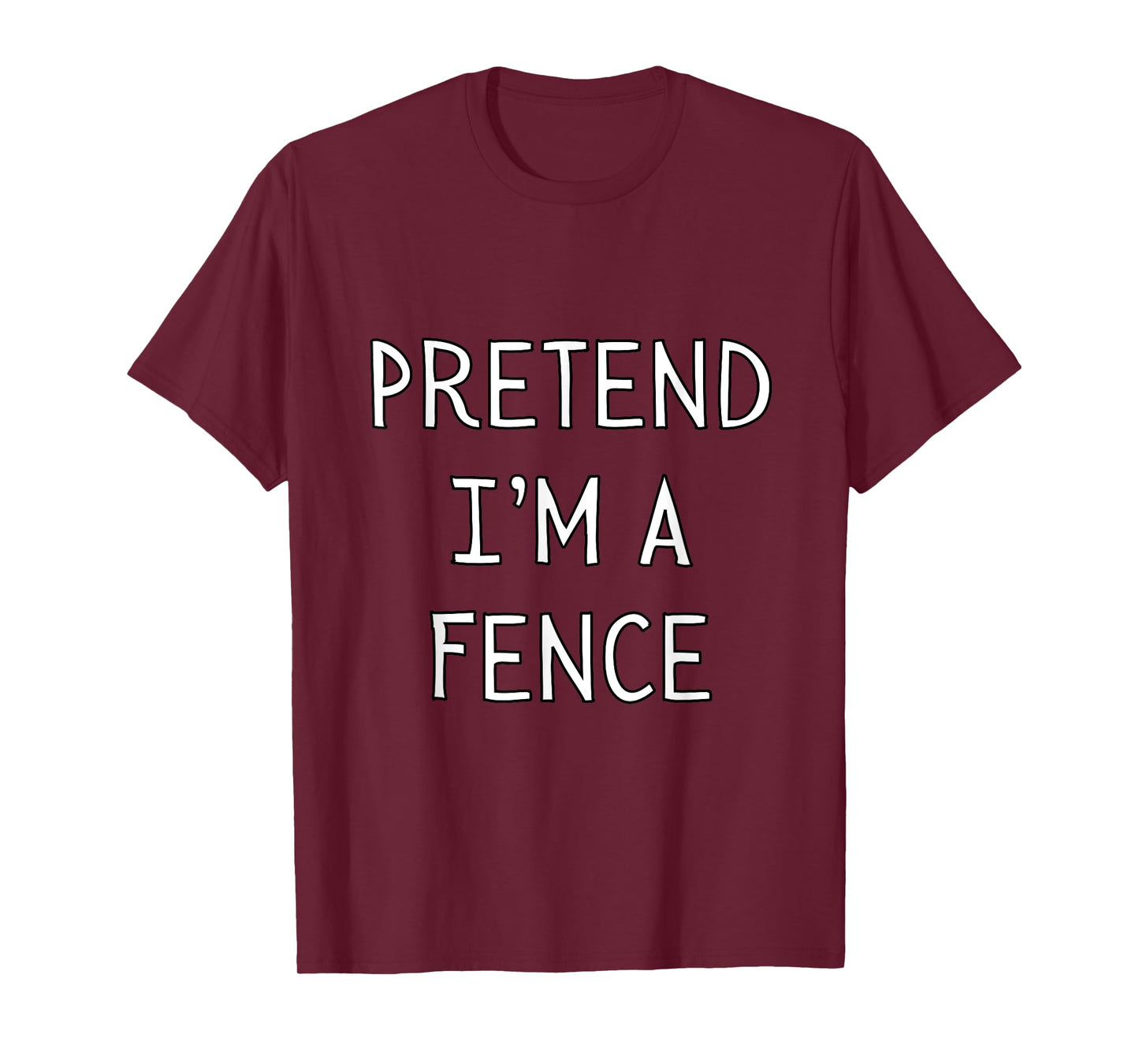 Pretend I’m A Fence Halloween Lazy Funny Costume Brown T-Shirt