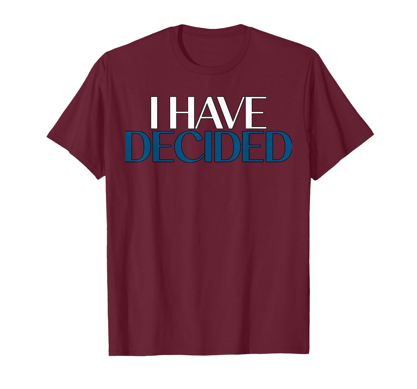 I Have Decided Christian Baptism Faith T-Shirt