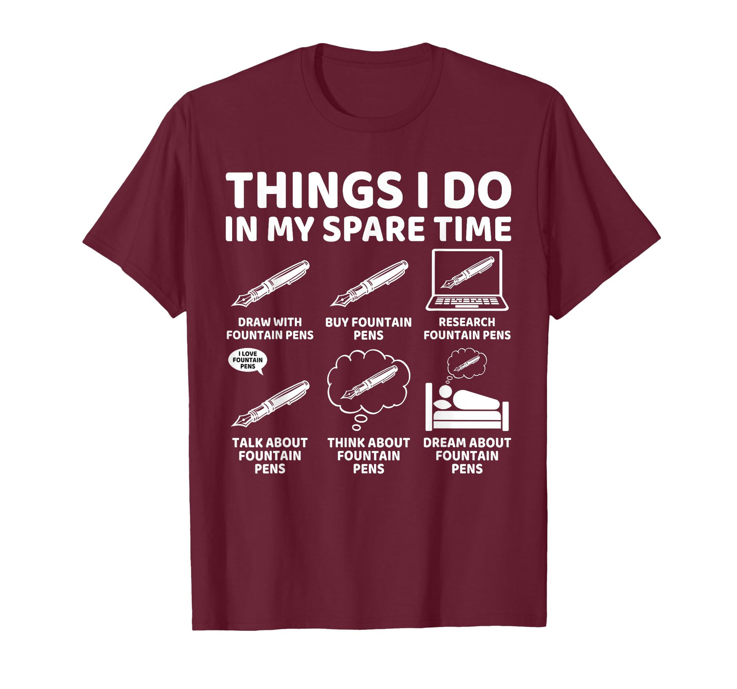 Things I Do in My Spare Time Funny Fountain Pen Lover Writer T-Shirt