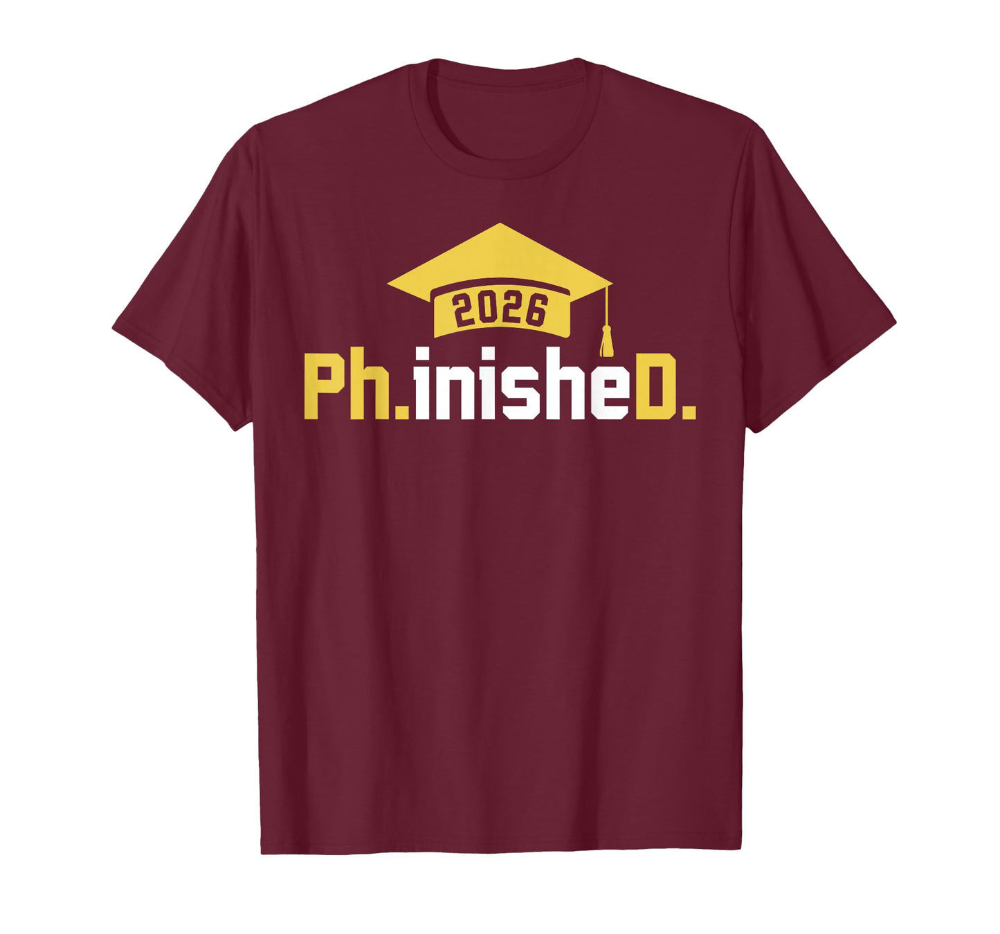 PhD Finished Ph.inisheD Funny Class of 2026 Phd Graduation T-Shirt