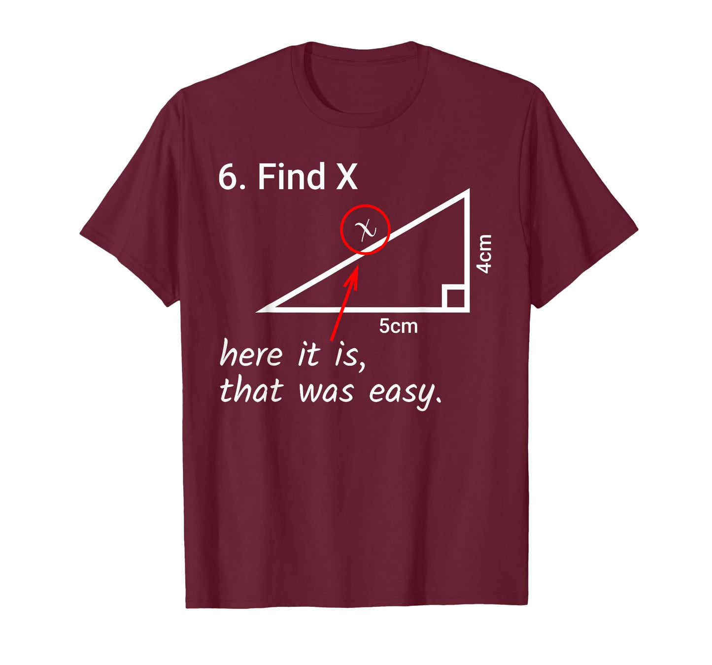 Find X Here It Is That Was Easy Math Humor T-Shirt