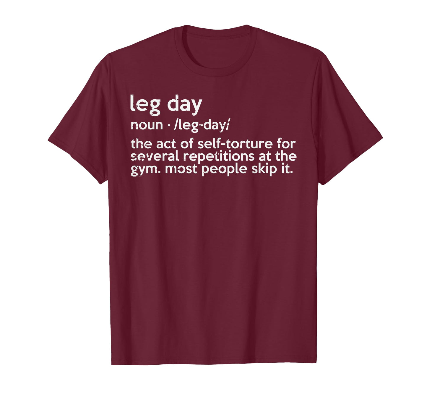 Gym Leg Day Definition Workout Fitness Exercise Men Women T-Shirt