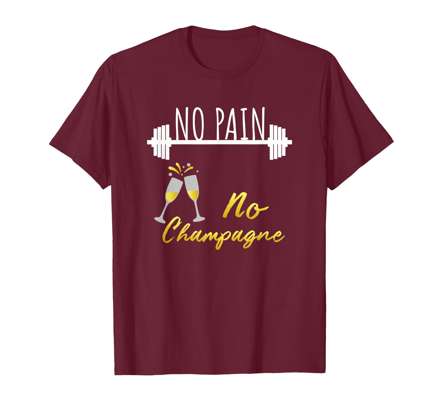No Pain No Champagne Gym Motivation For Women T-Shirt