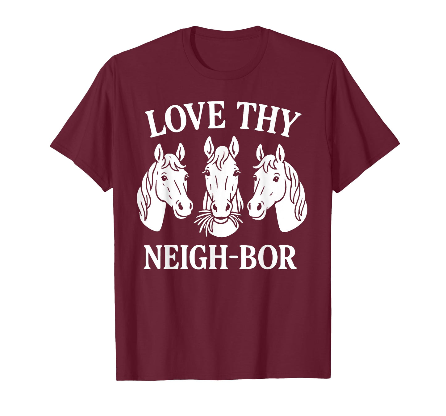 Love Thy Neighbor - Christian Horse T-Shirt