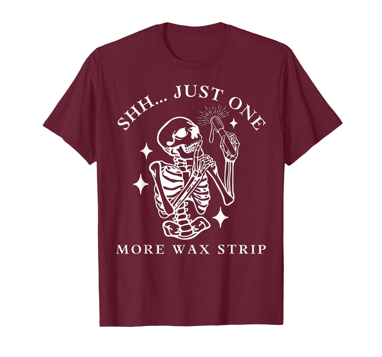 Funny Skeleton Just One More Wax Strip Esthetician Halloween T-Shirt