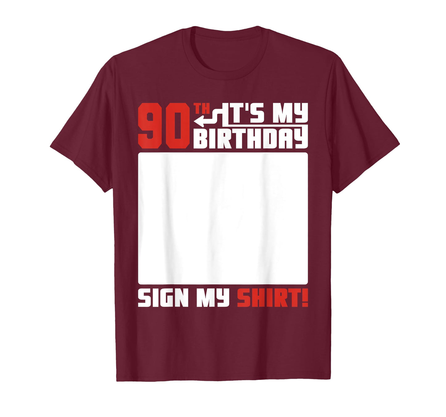 It's My 90th Birthday 90 Years Old Funny 90 Yrs Bday Sign My T-Shirt