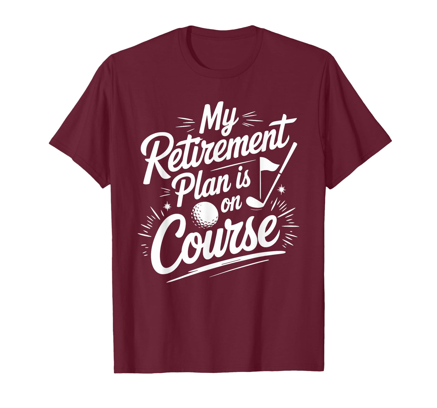 Golfer My Retirement Plan Is On Course, Golfing Golf Player T-Shirt