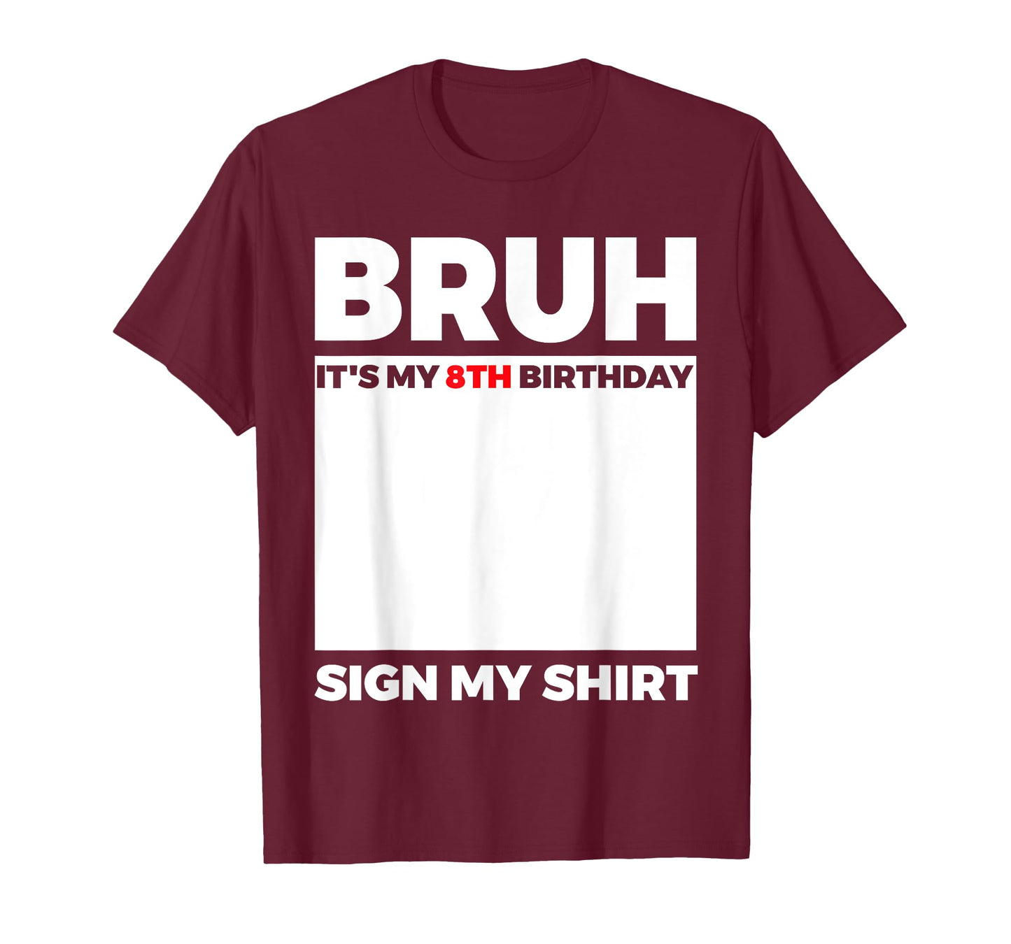 Bruh It's My 8th Birthday Sign My Shirt Birthday T-Shirt