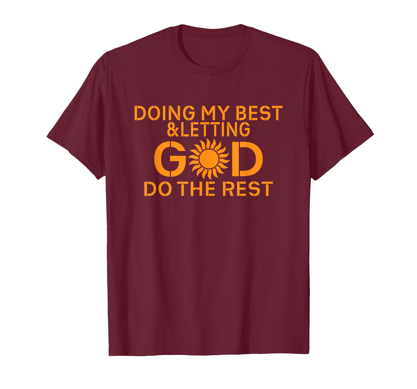 Doing My Best and Letting God Do The Rest T-Shirt