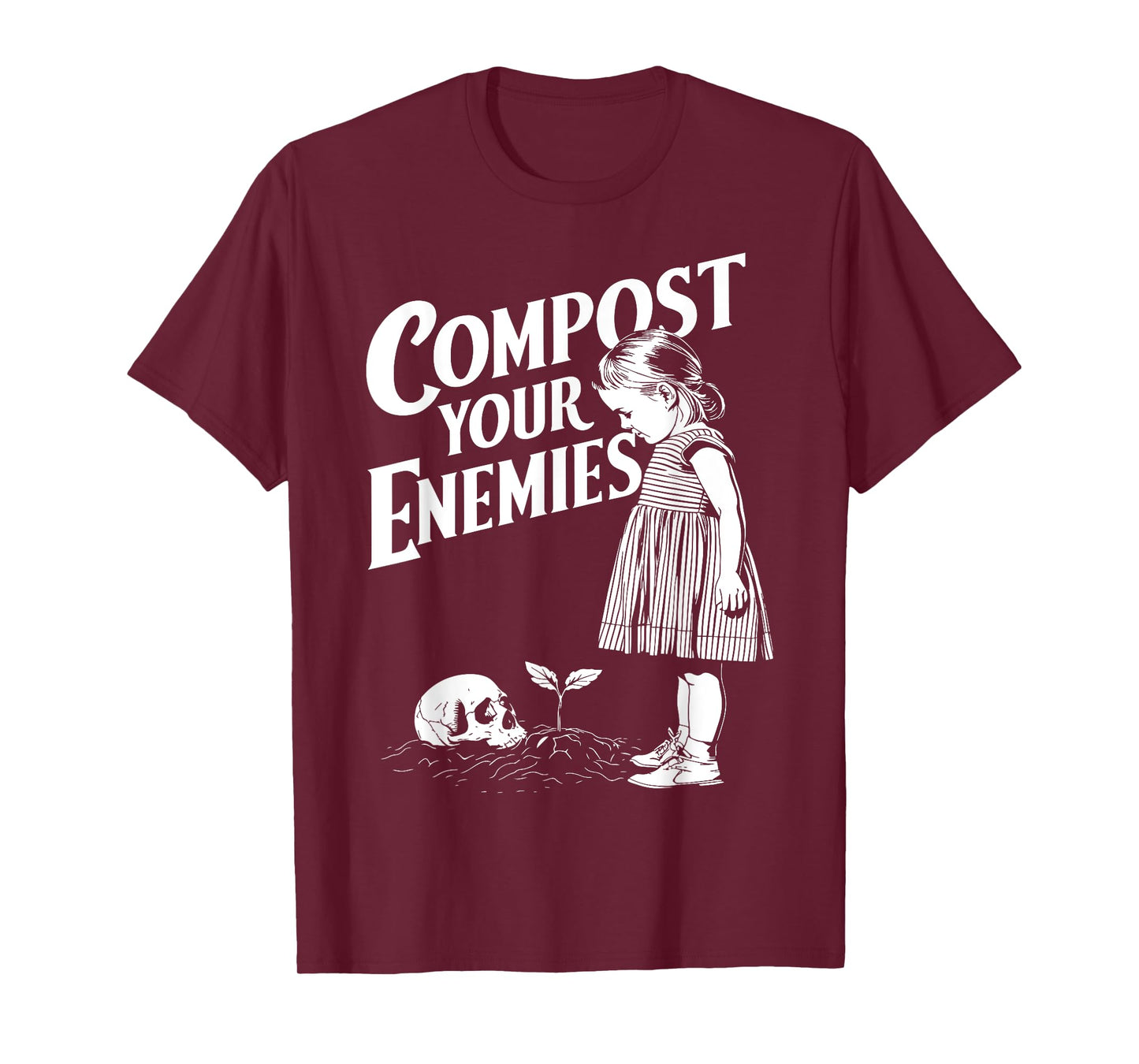 Compost Your Enemies Garden Plant Gardening Lover Botanist T-Shirt