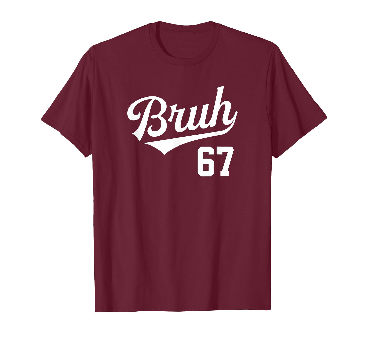 Bruh Baseball Style Number 67 Sports Bro Slang Meme Brother T-Shirt