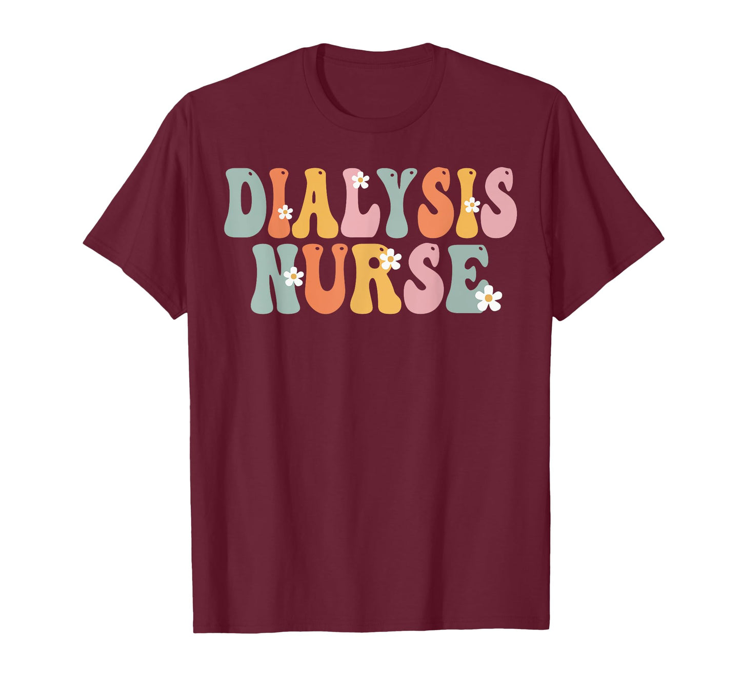 Dialysis Nurse Week Groovy Appreciation Day For Women Work T-Shirt