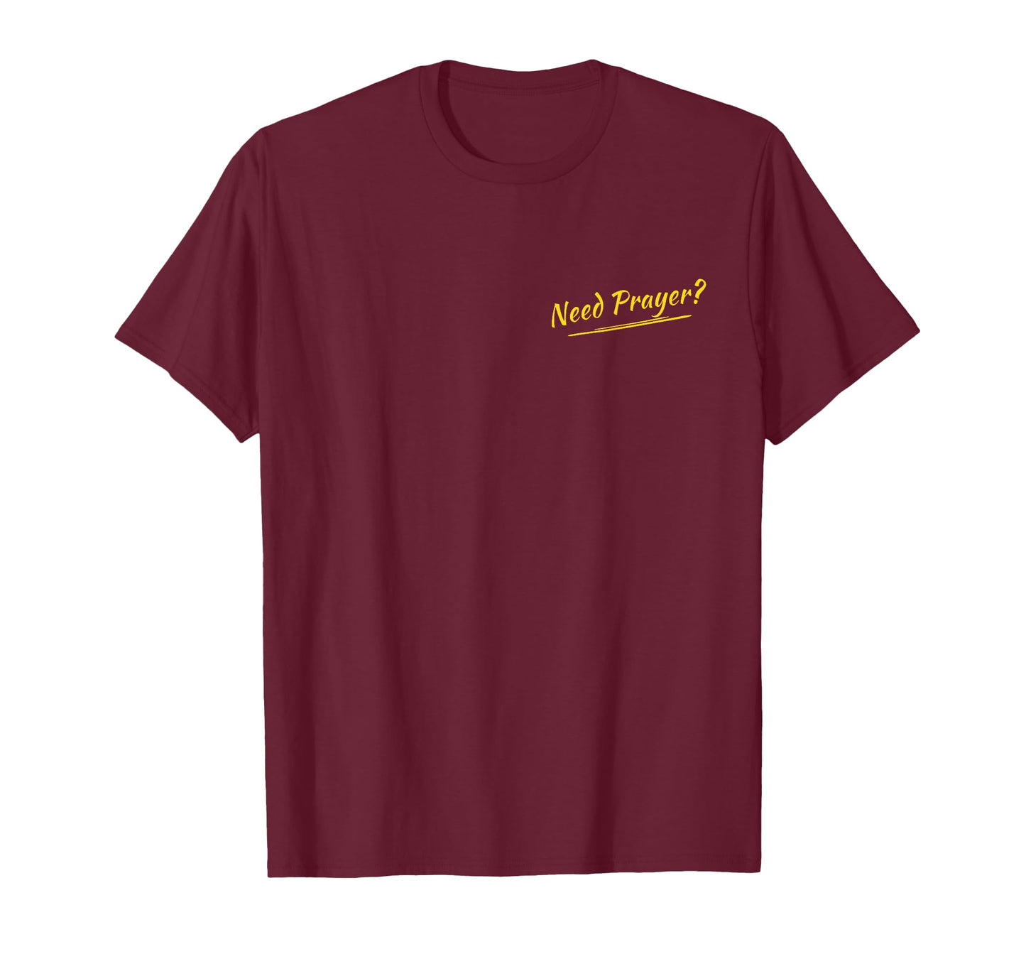 Do You Need Prayer? T-Shirt