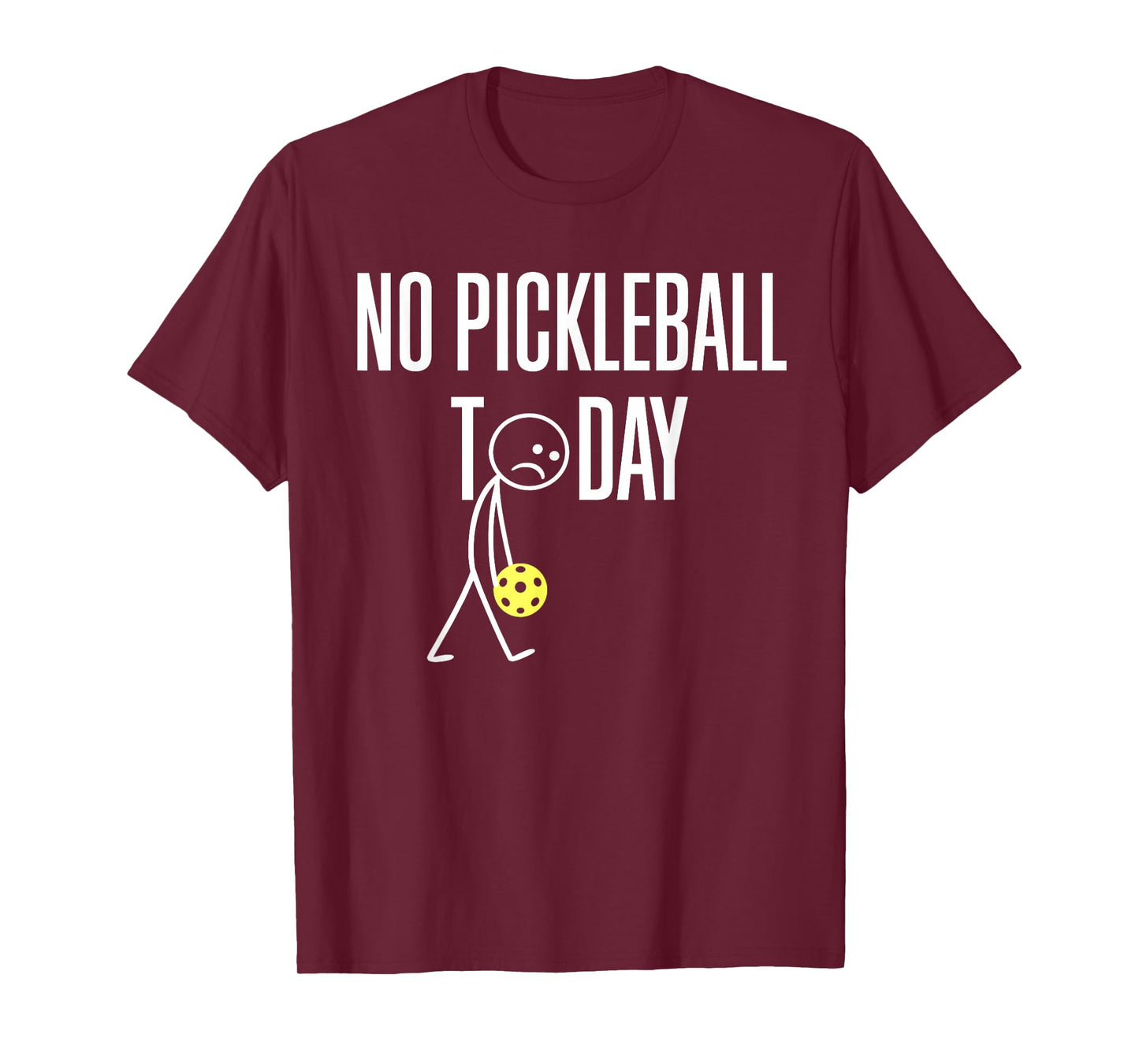 No Pickleball Today Funny Sad Stickman Paddle Game T-Shirt