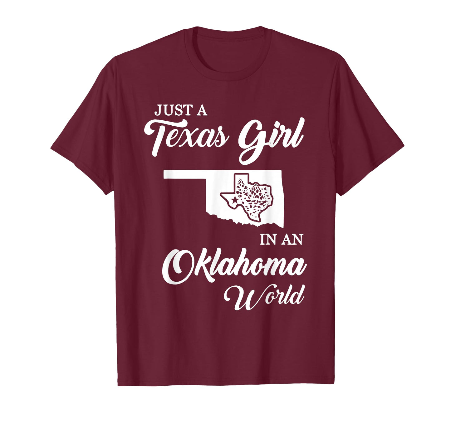 Just A Texas Girl In Oklahoma World Funny Women Girls Quote T-Shirt