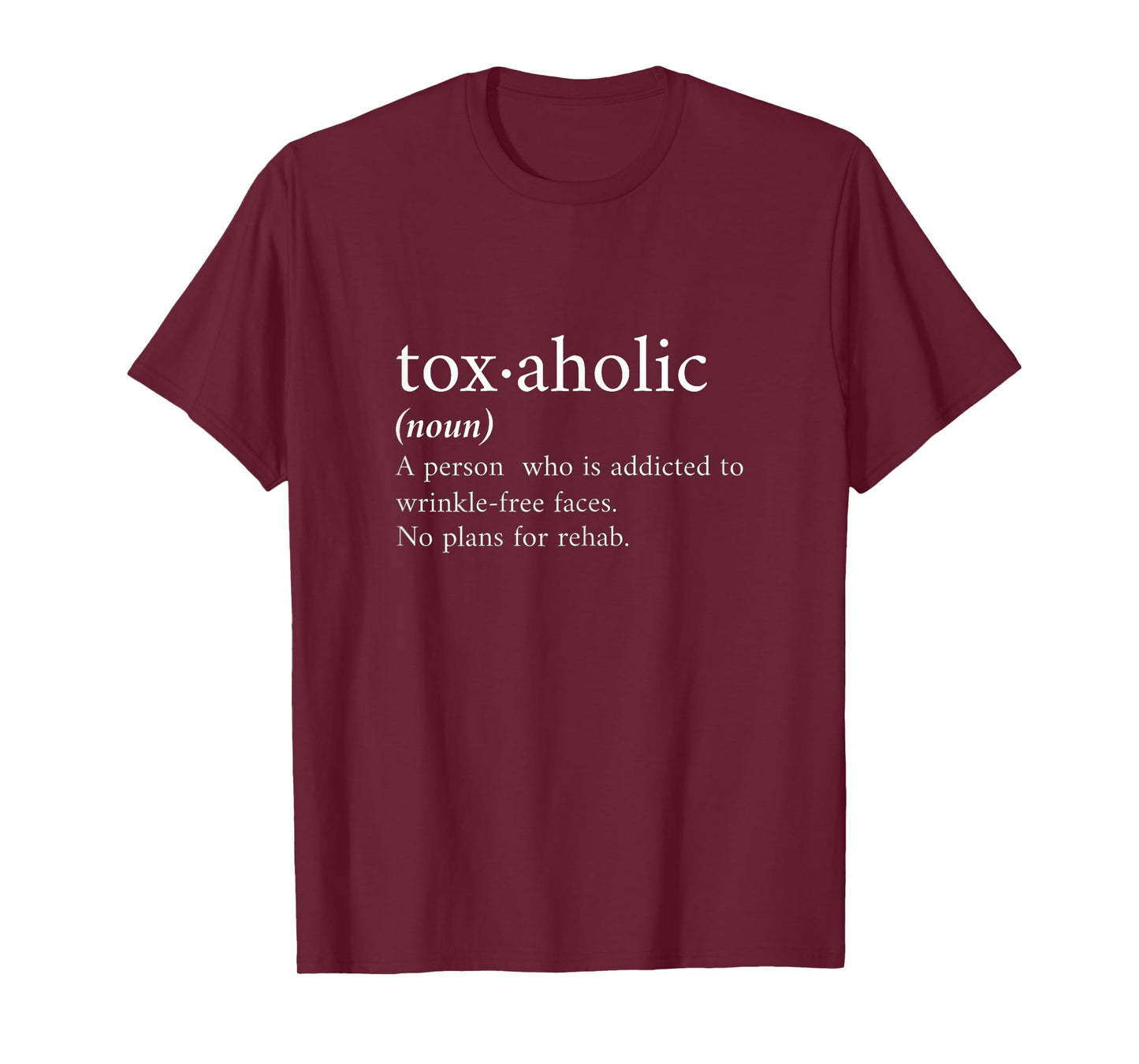 Cute Aesthetic Nurse Botox Cosmetic RN Toxaholic Definition T-Shirt