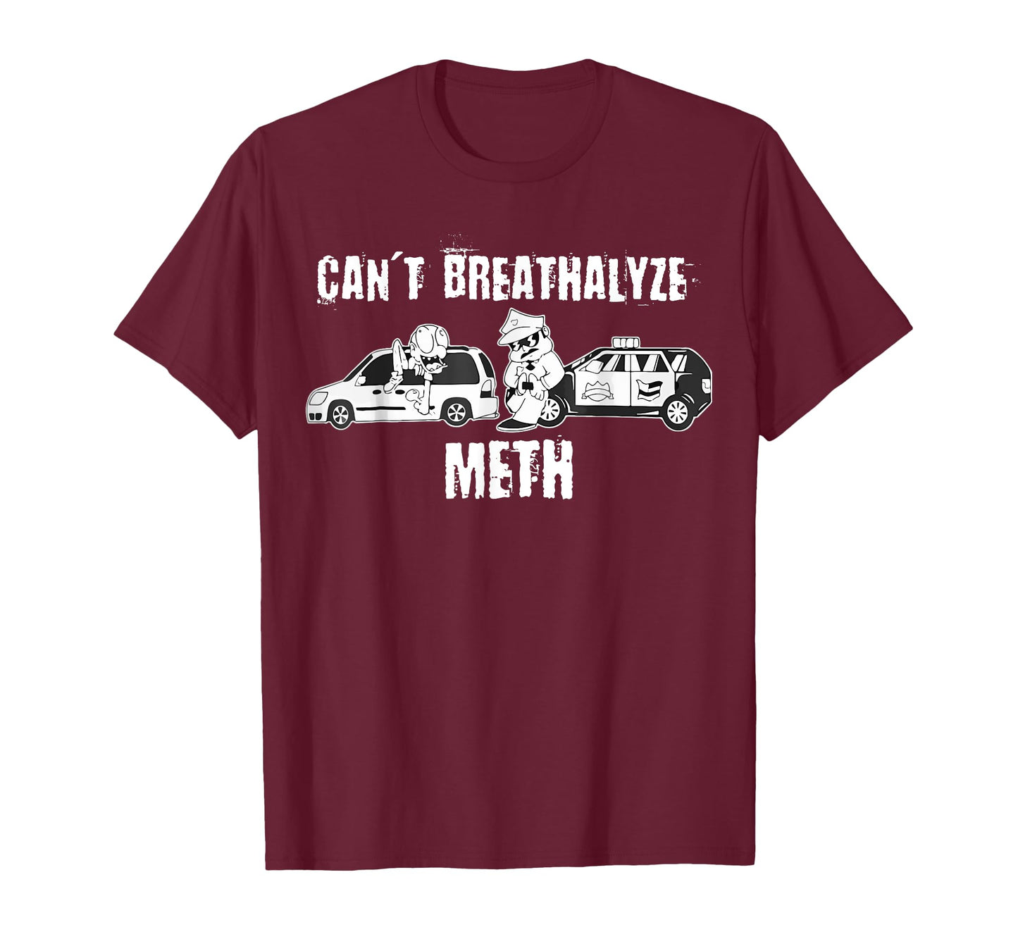 Funny Can't Breathalyze Meth Humor Quote Saying T-Shirt