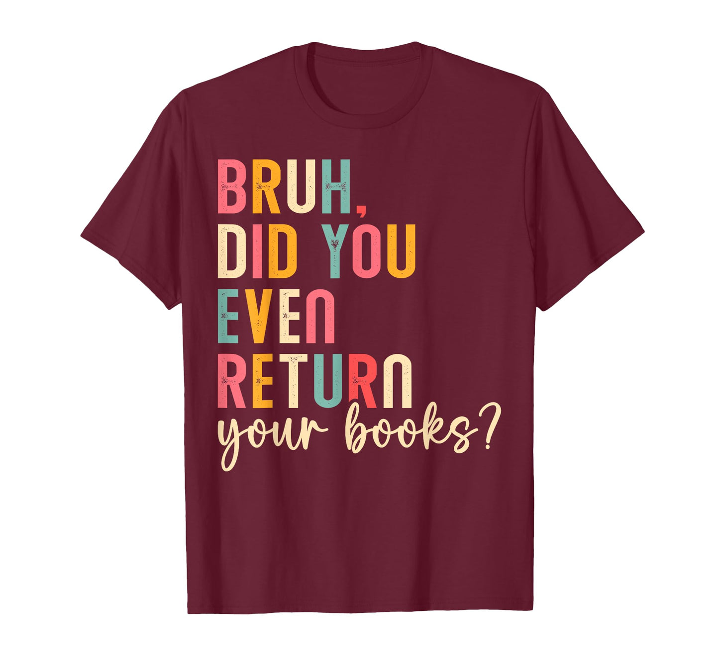 Bruh Return Your Books Reading Funny Library Book Lovers T-Shirt
