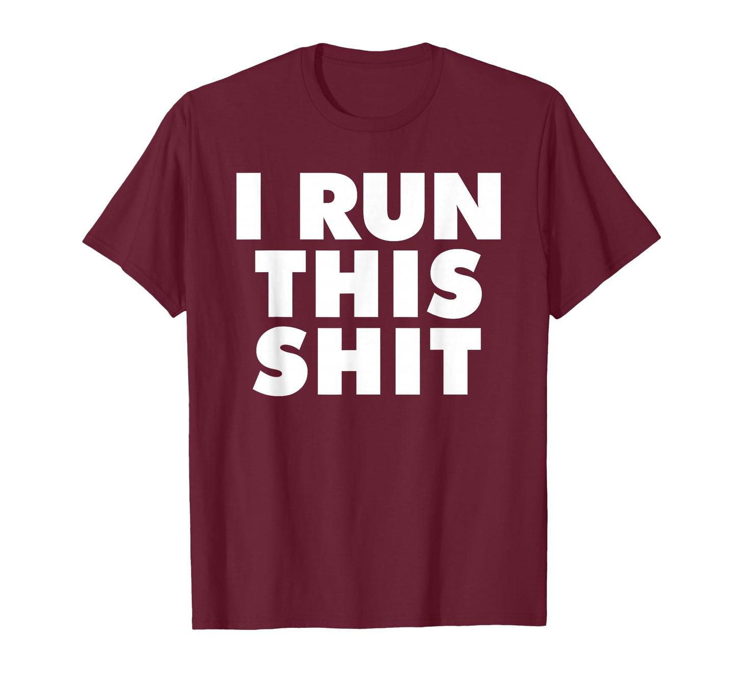 I Run This Shit T-Shirt