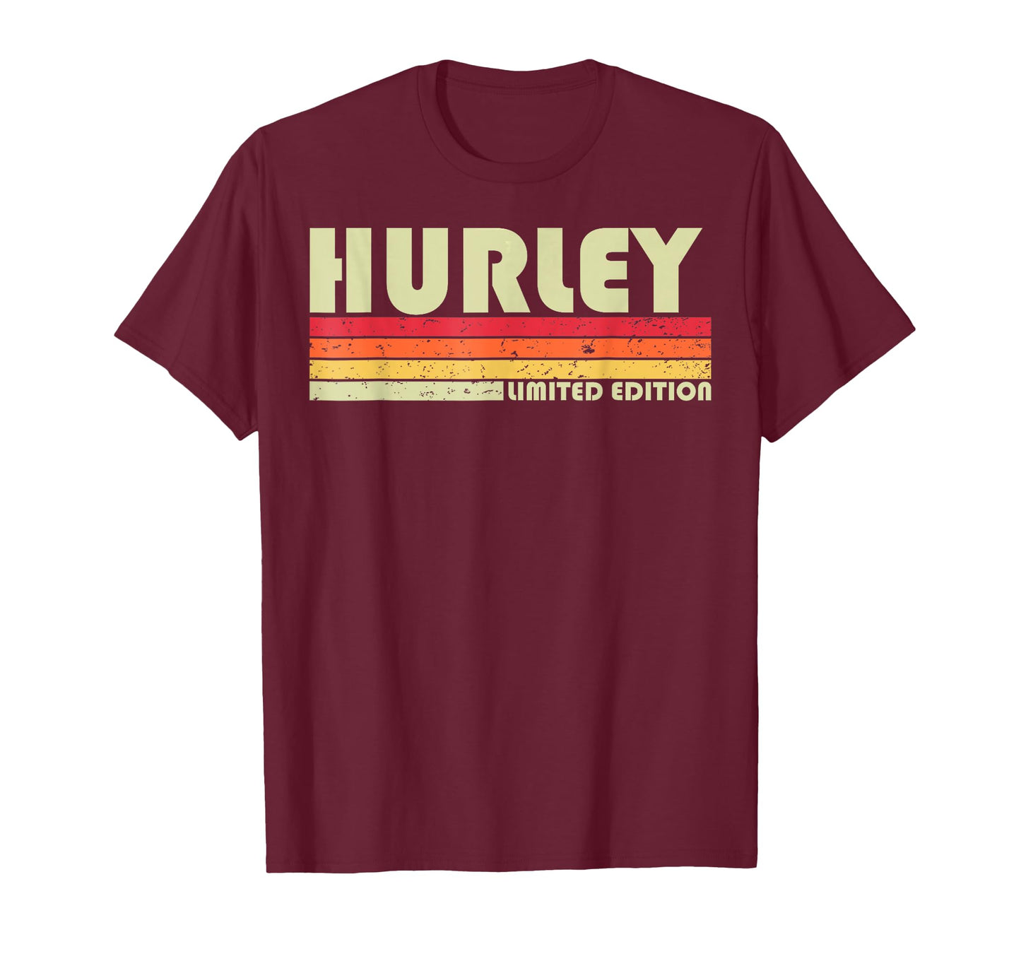 Hurley Funny Birthday for Men Women T-Shirt