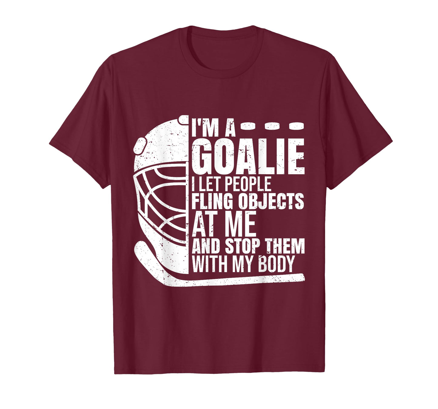 Goaltender Ice Hockey Goalie Funny I'm A Goalie T-Shirt