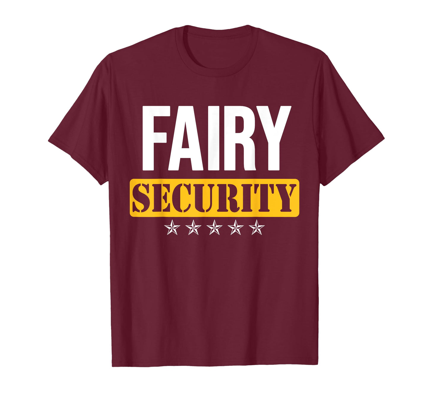 Fairy Security Birthday Family Dad Mom Halloween Costume T-Shirt