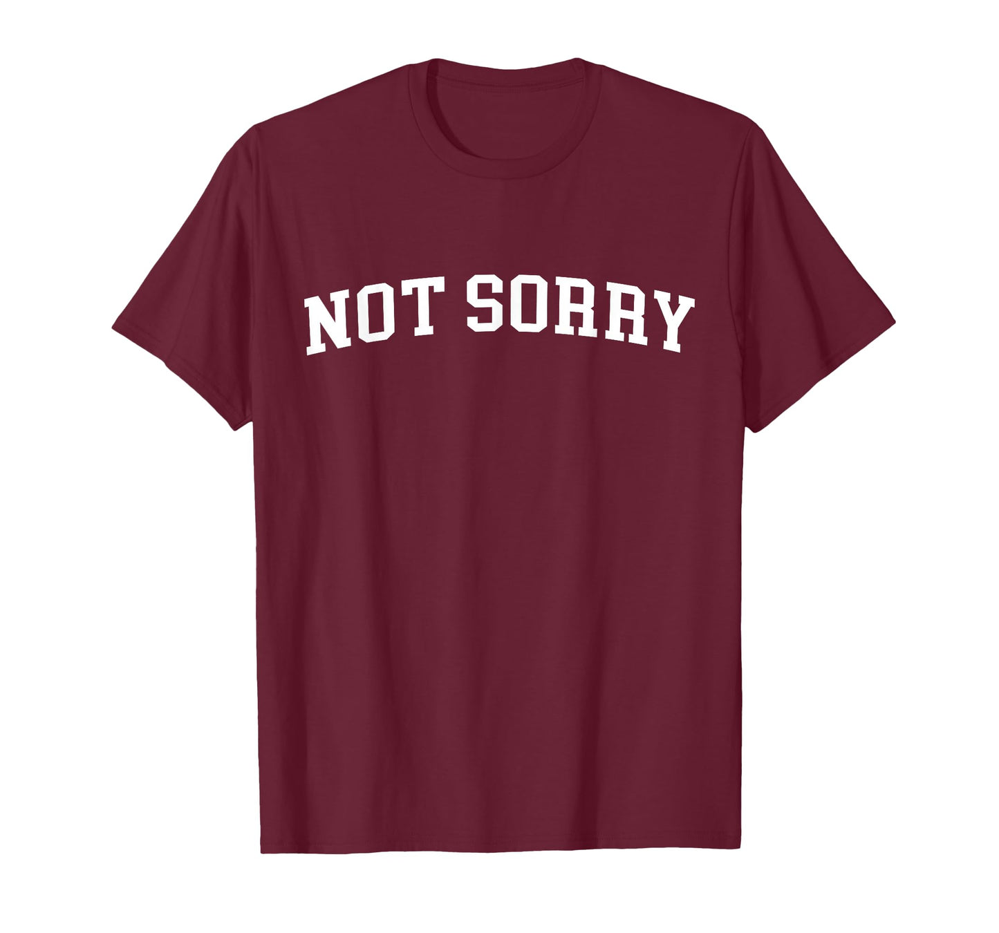 Not Sorry T-Shirt
