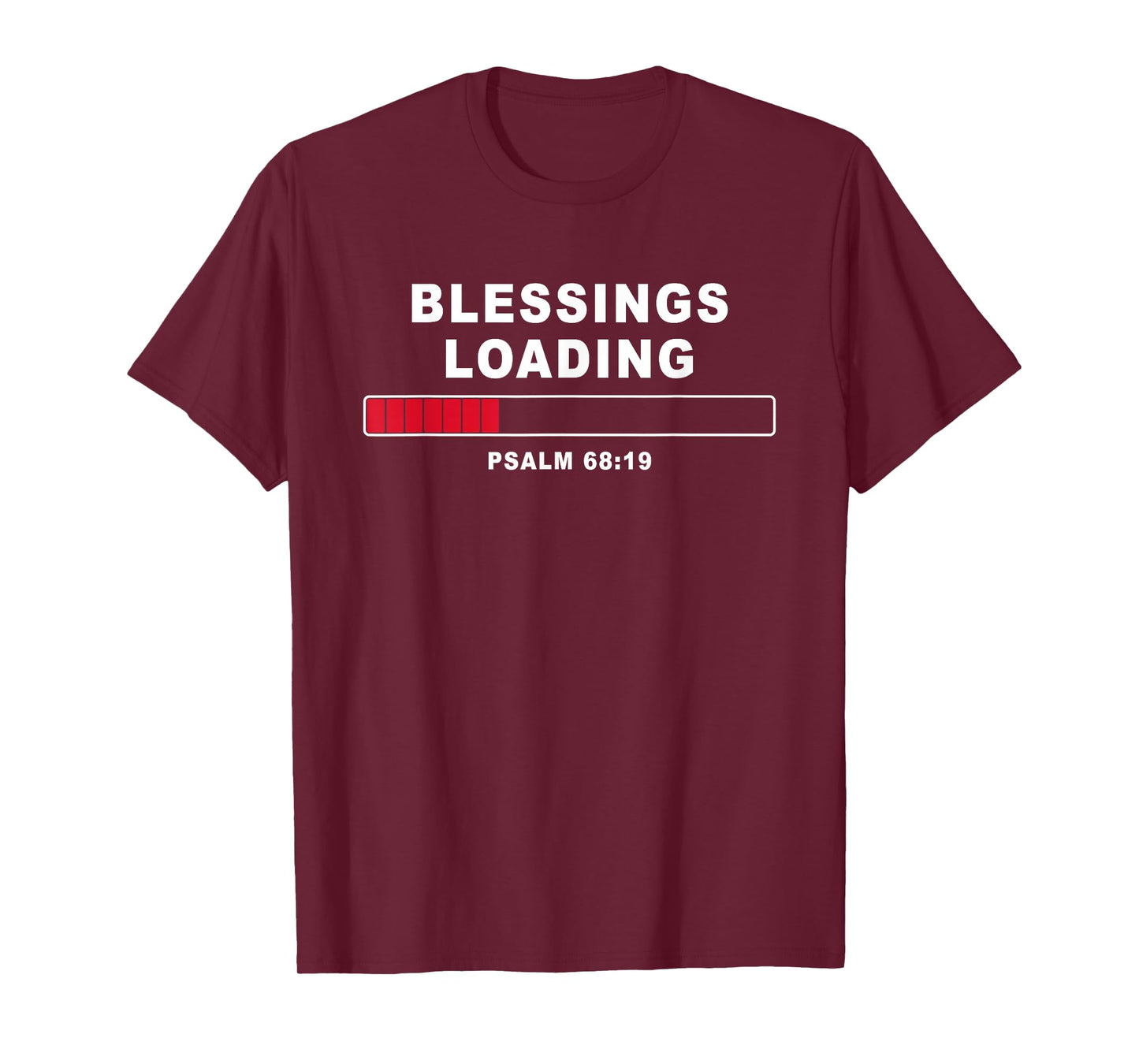 Blessings Loading – Psalm 68:19 He Daily Loads with Benefits T-Shirt