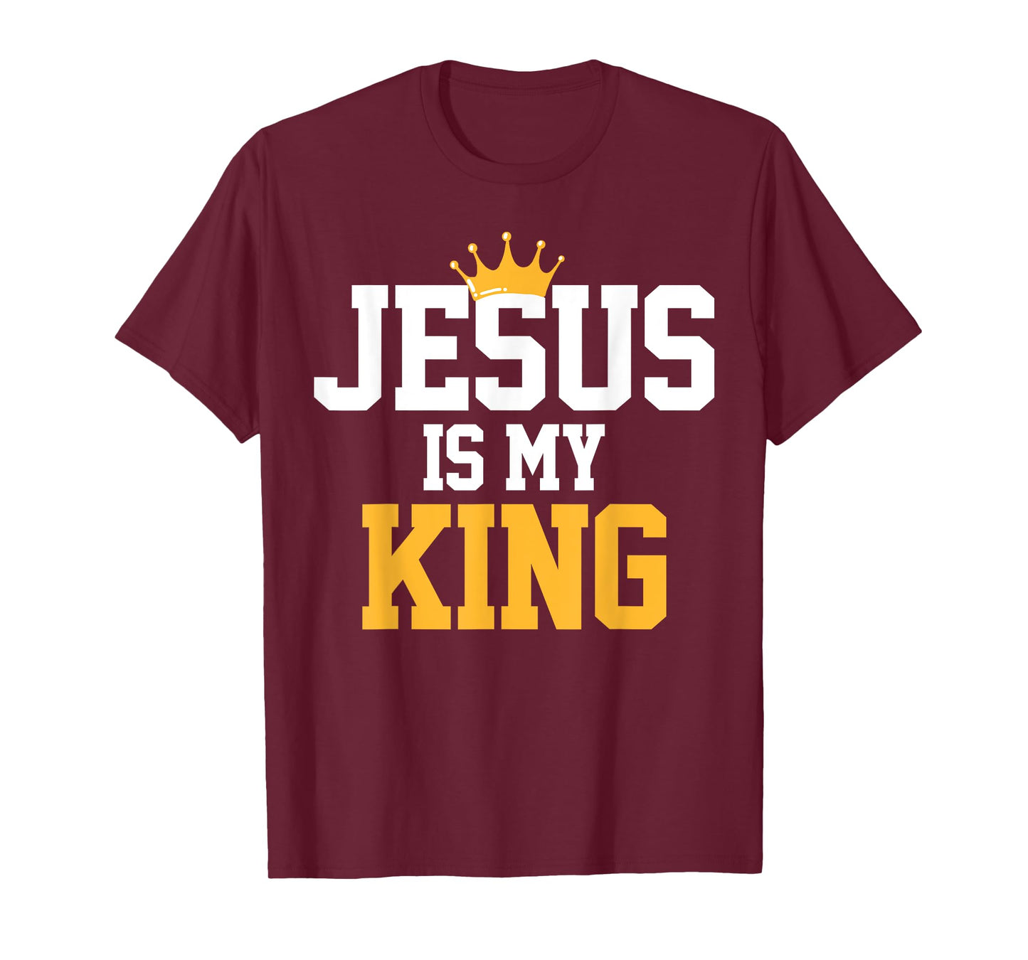 Christians T-Shirt Jesus Is My King Tee Religion Quotes Gift T-Shirt