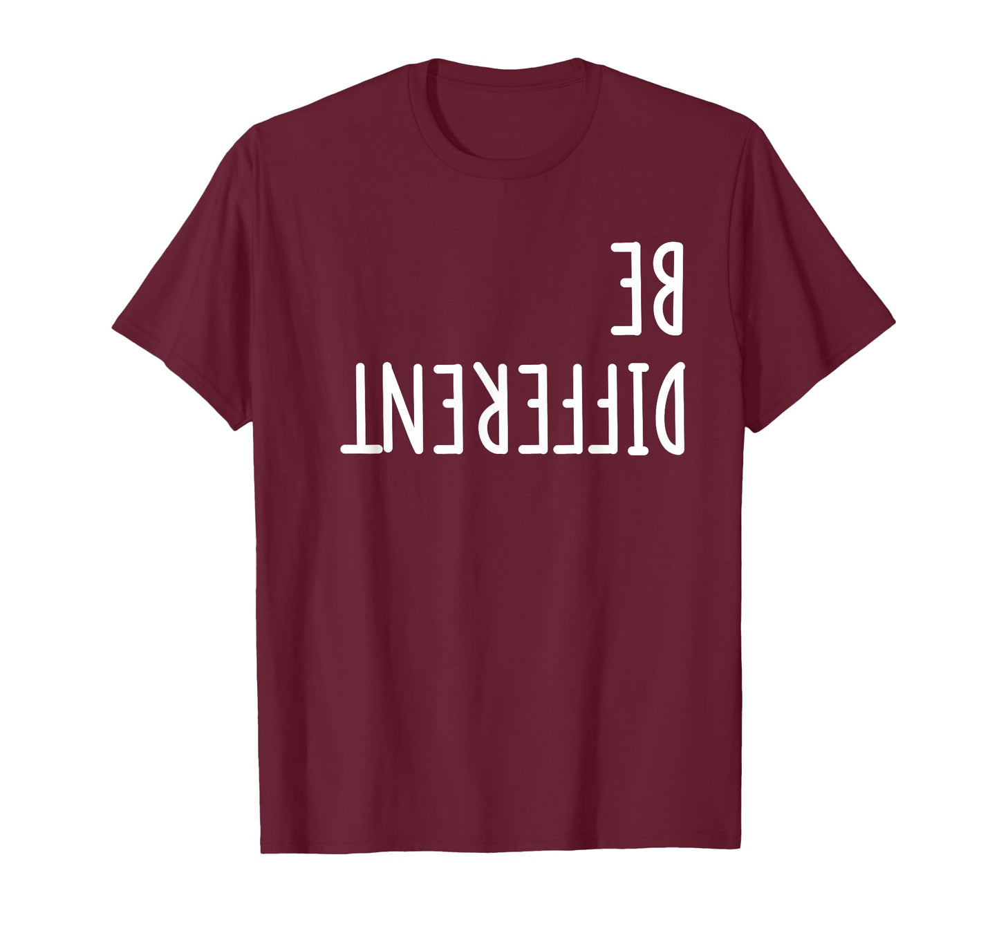 Be Different Upside Down Funny shirt - men women kids T-Shirt