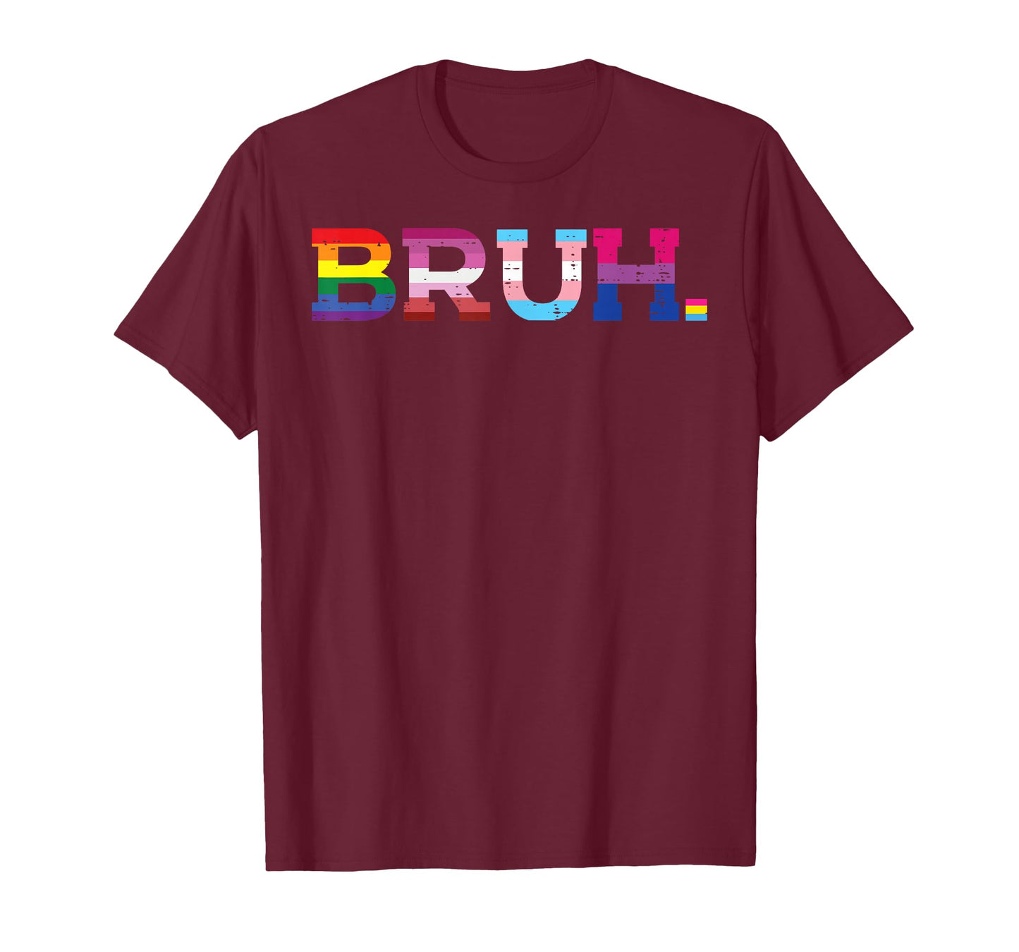 Gay Pride Month Bruh Funny LGBTQ Ally Rainbow Men Women Teen T-Shirt