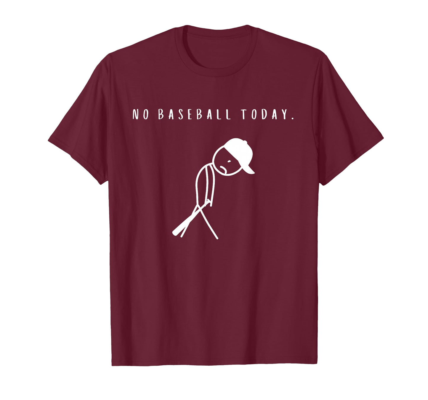 No Baseball Today Funny Base Ball Lover T-Shirt