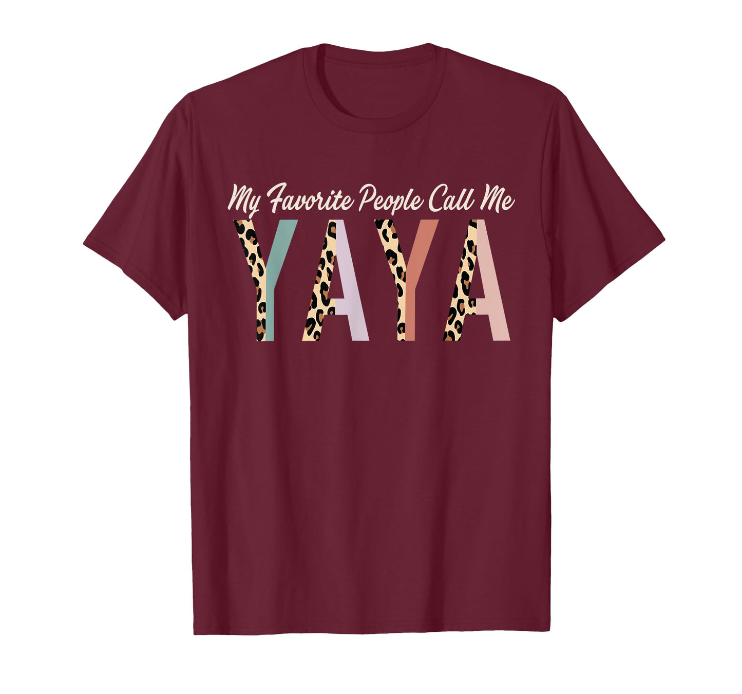 My Favorite People Call Me Yaya Gifts Leopard Mother's Day T-Shirt