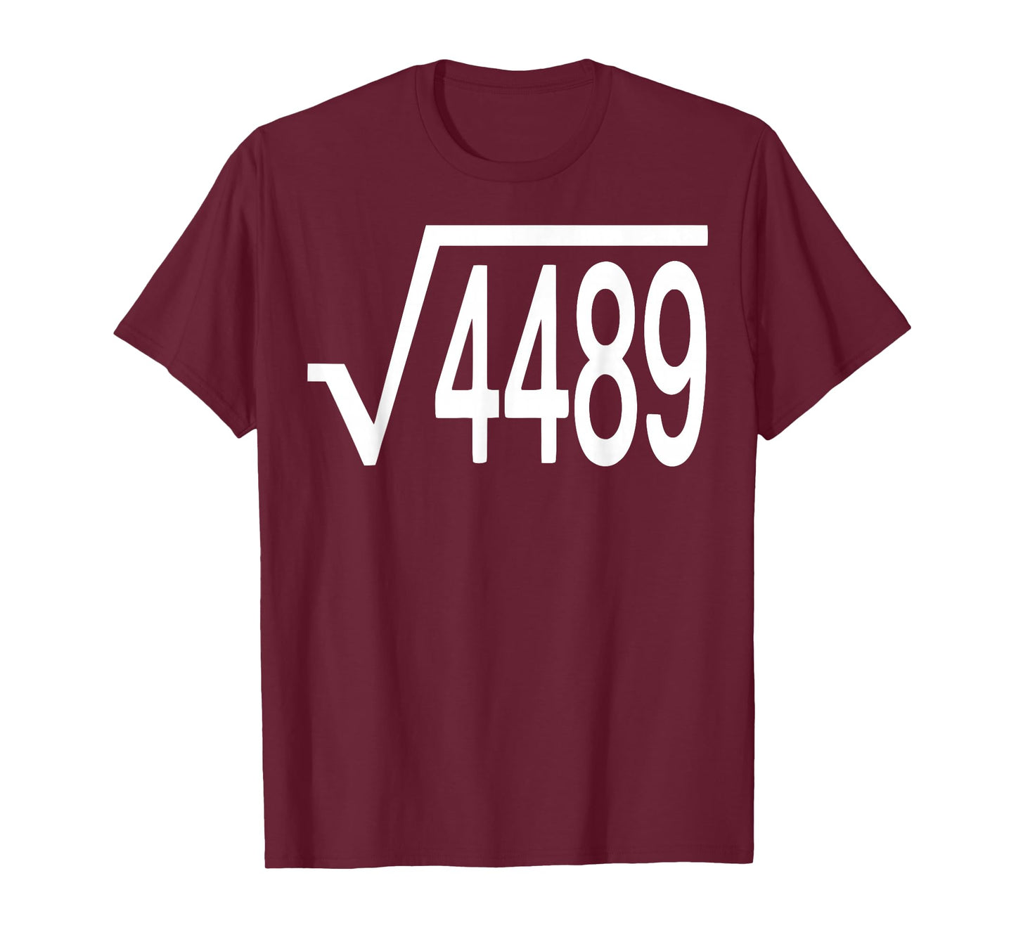 Square Root 4489 Slang Math Teacher Six Seven 6 7 Meme 67 T-Shirt
