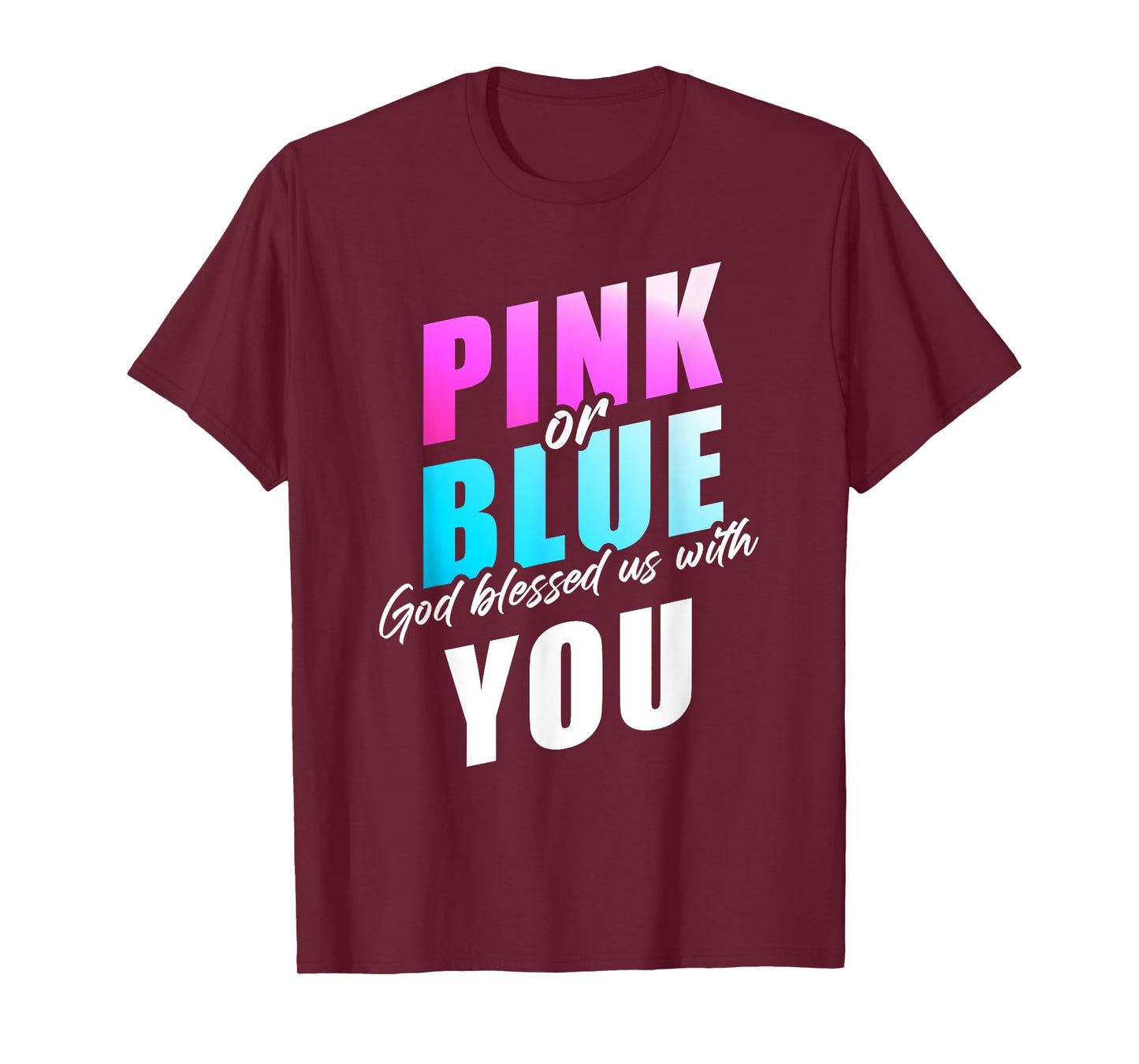 Pink or Blue GOD Blessed us... Christian Faith Gender Reveal T-Shirt