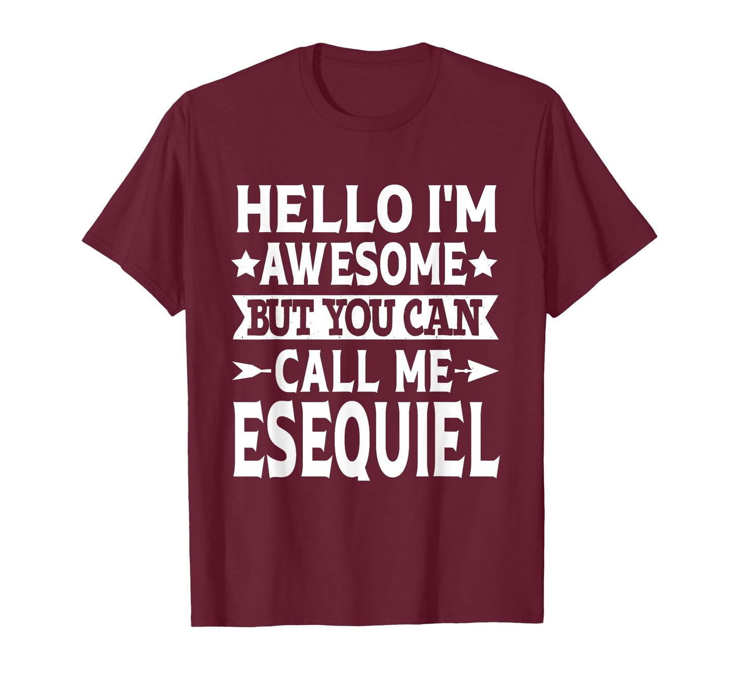 Esequiel Funny First Name Hello I'm Awesome Call Me Esequiel T-Shirt