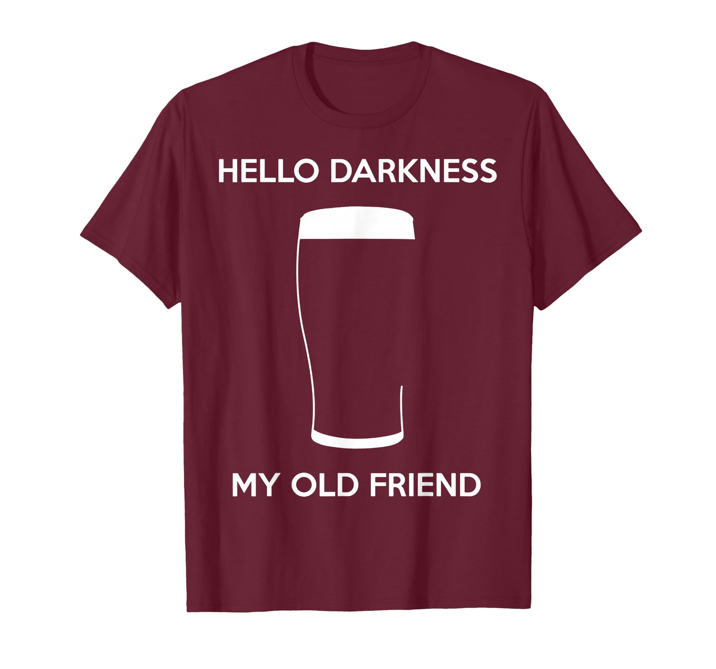 Hello Darkness My Old Friend Age Beer Stout Beer Lover T-Shirt