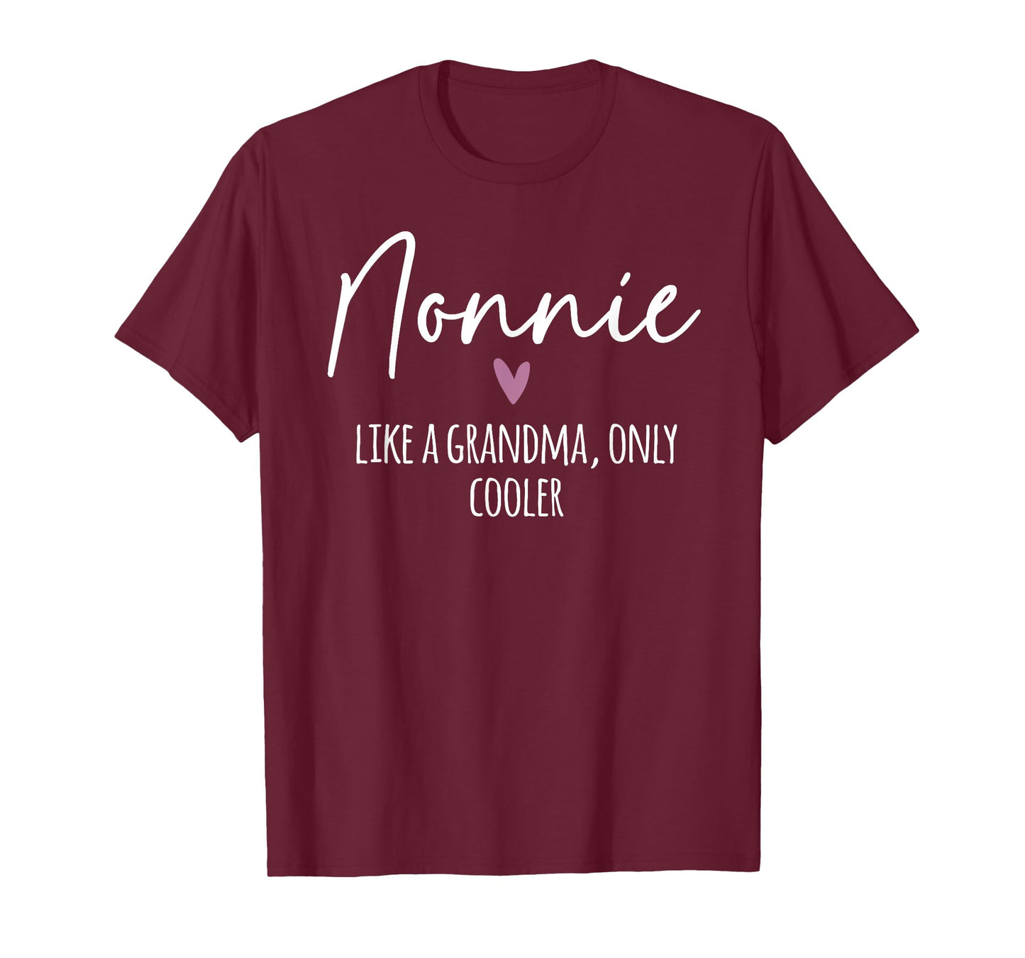 Nonnie Like A Grandma Only Cooler Heart Mother's Day Nonnie T-Shirt