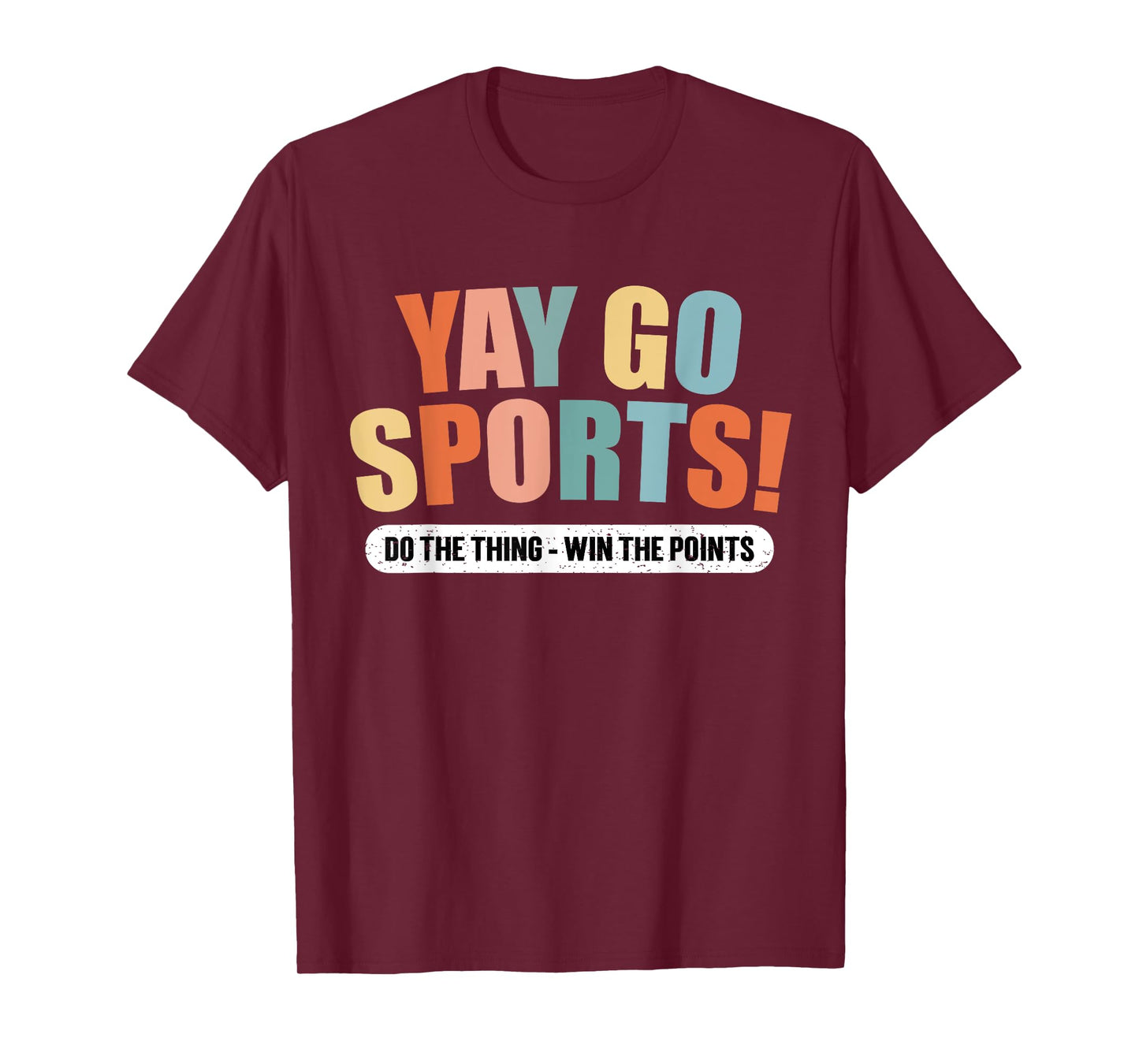Yay Go Sports do the thing win the Points Funny Sports T-Shirt