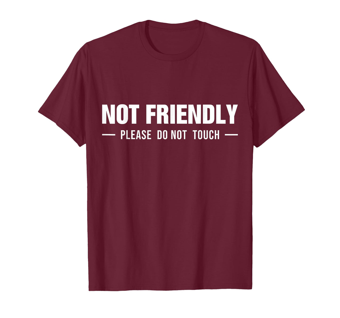Not Friendly Please Do Not Touch Funny Saying T-Shirt