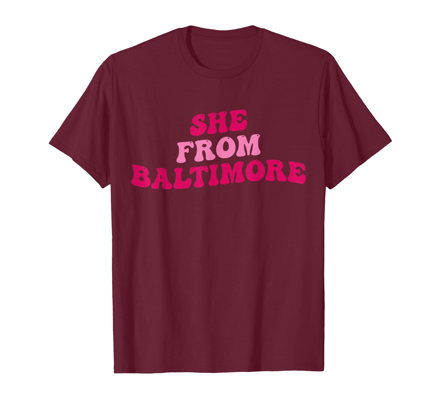 She From Baltimore Funny Girls Women Groovy Apparel T-Shirt