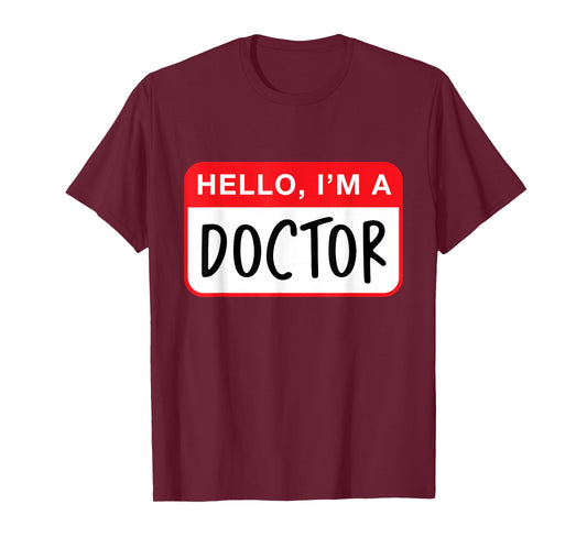 Hello, I’m a Doctor - Funny T-Shirt