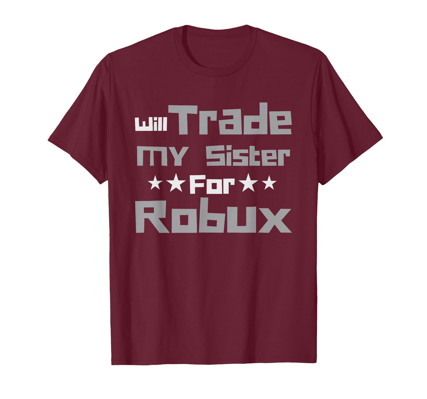 Will Trade My Sister for Robux Funny Gaming Kids T-Shirt